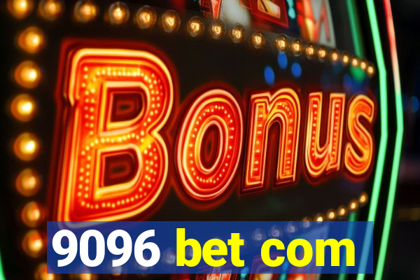 9096 bet com